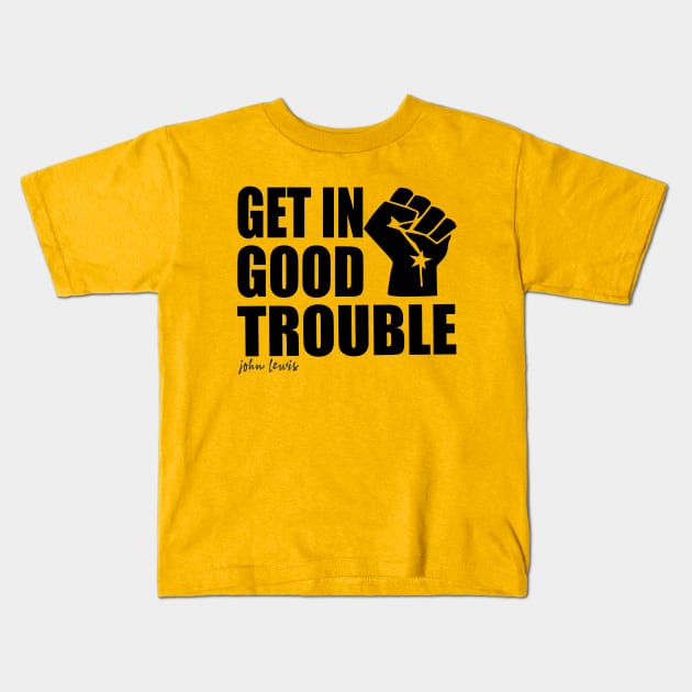 Get in Trouble Good Trouble Necessary Trouble John Lewis Kids T-Shirt by slawers